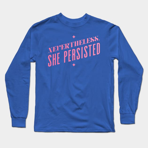 She Persisted Long Sleeve T-Shirt by CatCoq